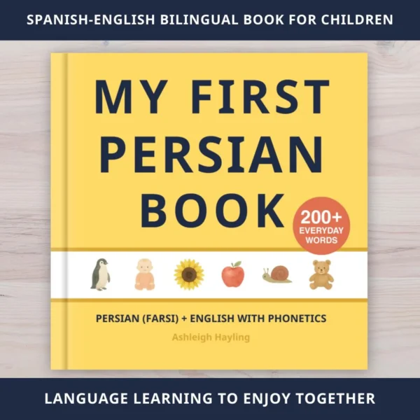 My First Persian Farsi Book  Bilingual Persian Farsi-English Picture Book for Children  Learn Persian Farsi First Words